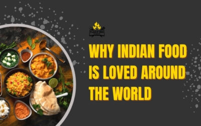 Why Indian Food Is Loved Around the World